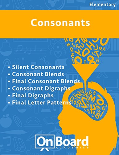 Stock image for Consonants: Silent Consonants, Consonant Blends, Final Consonant Blends, Consonant Digraphs, Final Digraphs, Final Letter Patterns for sale by Lucky's Textbooks