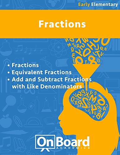 Beispielbild fr Fractions (early elementary): Fractions, Equivalent Fractions, Add and Subtract Fractions with Like Denominators zum Verkauf von Lucky's Textbooks