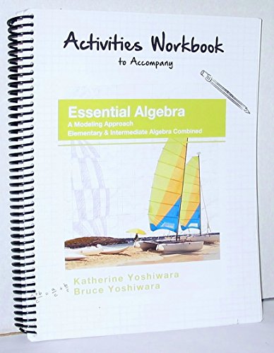 Stock image for Activities Workbook to Accompany Essential Algebra a Modeling Approach Elementary & Intermediate Algebra combined (Spiral Bound) for sale by Cronus Books