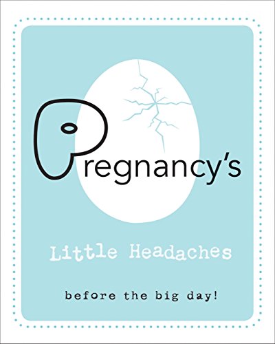Beispielbild fr Pregnancy's Little Headaches: Before the big day! zum Verkauf von BargainBookStores