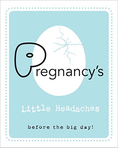 Stock image for Pregnancy's Little Headaches: Before the big day! for sale by BargainBookStores