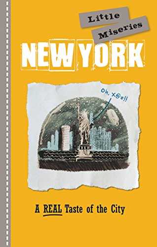 Stock image for New York: Little Miseries: A REAL Taste of the City for sale by BargainBookStores