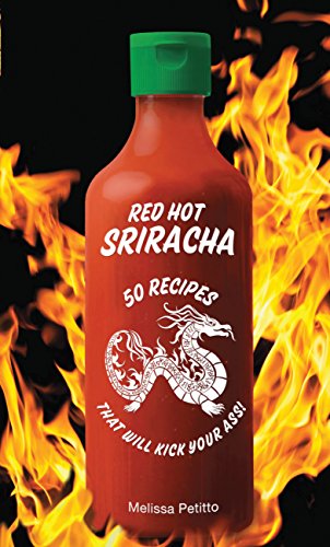 Beispielbild fr Red Hot Sriracha zum Verkauf von Idaho Youth Ranch Books