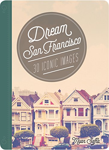 9781631061189: Dream San Francisco: 30 Iconic Images