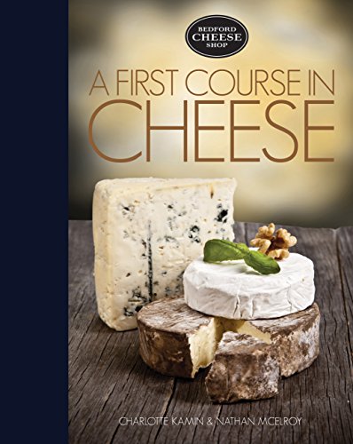Imagen de archivo de A First Course in Cheese a la venta por Blackwell's