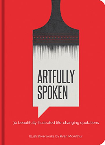 9781631061660: Artfully Spoken: 30 Beautifully Illustrated Life-Changing Quotations