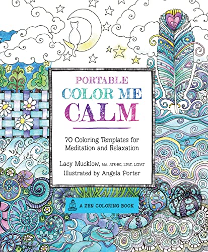 Beispielbild fr Portable Color Me Calm: 70 Coloring Templates for Meditation and Relaxation (A Zen Coloring Book) zum Verkauf von SecondSale