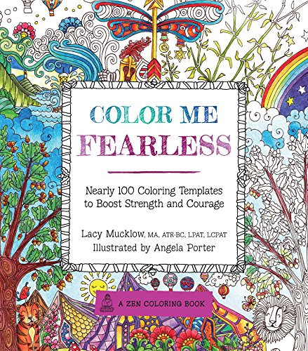9781631061950: Color Me Fearless: Nearly 100 Coloring Templates to Boost Strength and Courage (8) (A Zen Coloring Book)