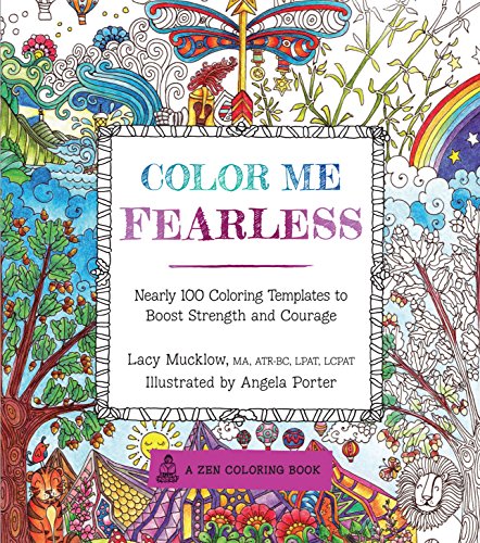 9781631061950: Color Me Fearless: Nearly 100 Coloring Templates to Boost Strength and Courage (Volume 8) (A Zen Coloring Book, 8)