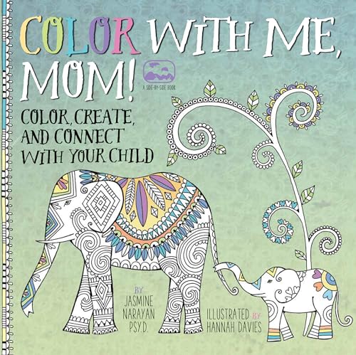 Imagen de archivo de Color with Me, Mom!: Color, Create, and Connect with Your Child (A Side-by-Side Book) a la venta por PlumCircle
