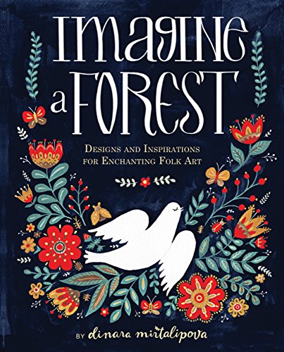 Beispielbild fr Imagine a Forest : Designs and Inspirations for Enchanting Folk Art zum Verkauf von Better World Books
