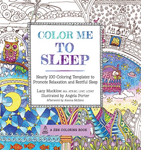 Beispielbild fr Color Me to Sleep: Nearly 100 Coloring Templates to Promote Relaxation and Restful Sleep zum Verkauf von ThriftBooks-Atlanta
