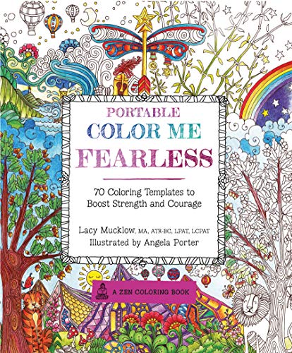 Beispielbild fr Portable Color Me Fearless: 70 Coloring Templates to Boost Strength and Courage (A Zen Coloring Book) zum Verkauf von BooksRun