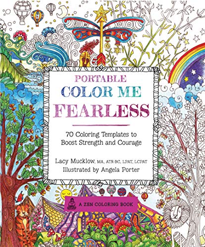 Imagen de archivo de Portable Color Me Fearless: 70 Coloring Templates to Boost Strength and Courage (A Zen Coloring Book) a la venta por BooksRun