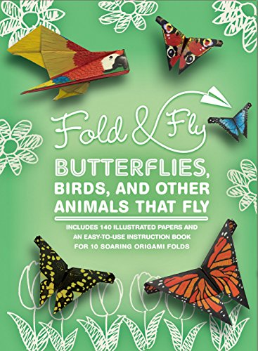 Beispielbild fr Fold & Fly Butterflies, Birds, and Other Animals that Fly: Over 25 Paper Creations that Fly (2) (835) zum Verkauf von WorldofBooks