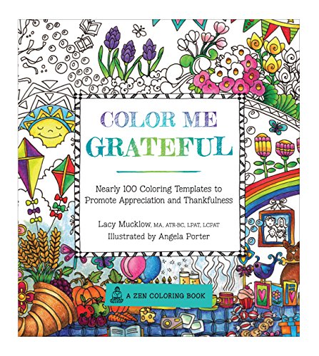 Imagen de archivo de Color Me Grateful: Nearly 100 Coloring Templates for Appreciating the Little Things in Life a la venta por GF Books, Inc.