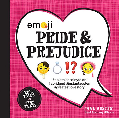 Imagen de archivo de Emoji Pride and Prejudice: Epic Tales in Tiny Texts (Condensed Classics) a la venta por Bookmonger.Ltd