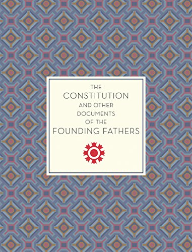 Stock image for The Constitution and Other Documents of the Founding Fathers (Volume 40) (Knickerbocker Classics, 40) for sale by Big Bill's Books