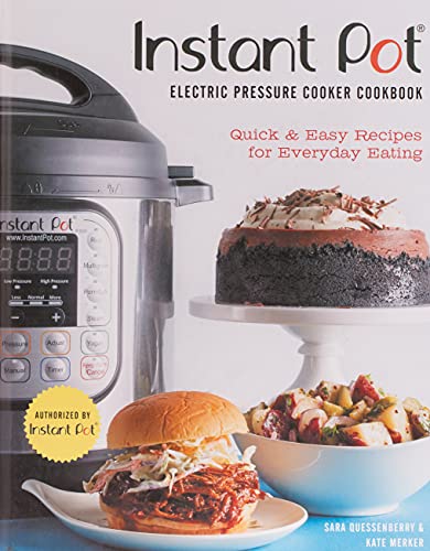 Beispielbild fr Instant Pot? Electric Pressure Cooker Cookbook (An Authorized Instant Pot? Cookbook): Quick & Easy Recipes for Everyday Eating zum Verkauf von SecondSale
