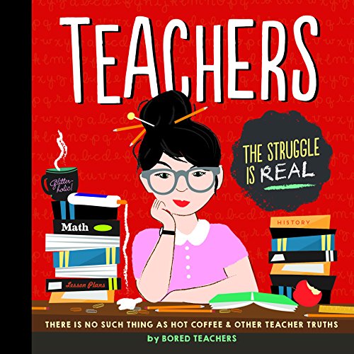 Beispielbild fr Teachers: There is No Such Thing as a Hot Coffee & Other Teacher Truths zum Verkauf von Once Upon A Time Books