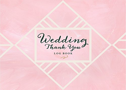 Imagen de archivo de Wedding Thank You Logbook: Keep Track of All the Thoughtful Gifts and Gestures a la venta por Bookmonger.Ltd