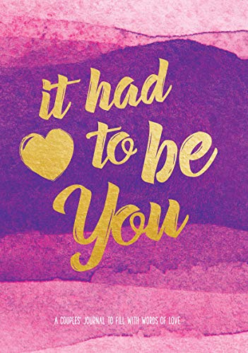 Imagen de archivo de It Had To Be You: A Couple's Journal to Fill with Words of Love (Live Well) a la venta por Bookmonger.Ltd