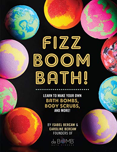 Stock image for Fizz Boom Bath!: Learn to Make Your Own Bath Bombs, Body Scrubs, and More! for sale by SecondSale