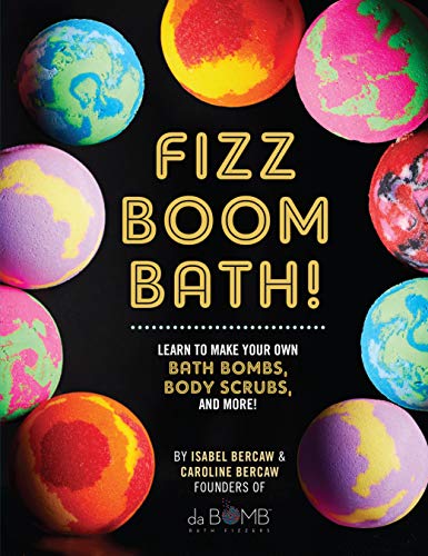 Stock image for Fizz Boom Bath!: Learn to Make Your Own Bath Bombs, Body Scrubs, and More! for sale by Gulf Coast Books