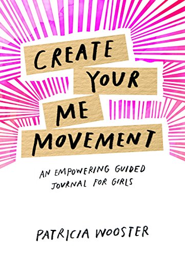 Stock image for Create Your Me Movement: An Empowering Guided Journal for Girls for sale by Your Online Bookstore