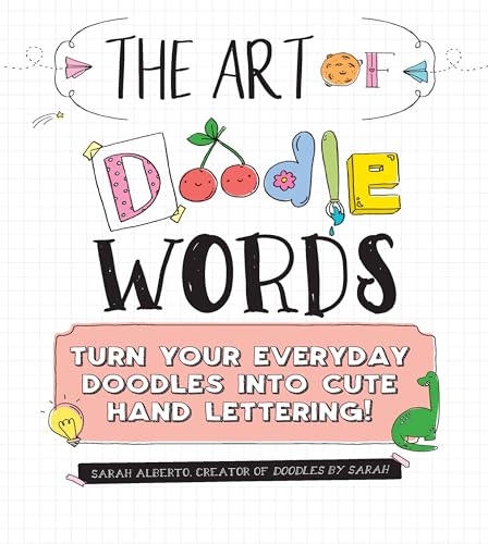 Beispielbild fr The Art of Doodle Words: Turn Your Everyday Doodles into Cute Hand Lettering! zum Verkauf von Goodwill Books
