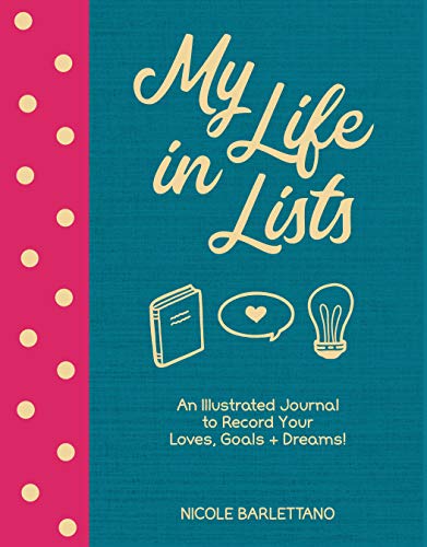 Stock image for My Life in Lists: An Illustrated Journal to Record Your Loves, Goals + Dreams! for sale by Ebooksweb