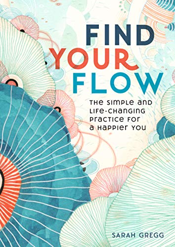 Imagen de archivo de Find Your Flow: The Simple and Life-Changing Practice for a Happier You (Live Well) a la venta por Bookmonger.Ltd
