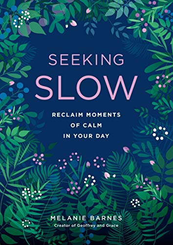 Stock image for Seeking Slow: Reclaim Moments of Calm in Your Day (Volume 8) (Live Well, 8) for sale by Goodwill of Colorado