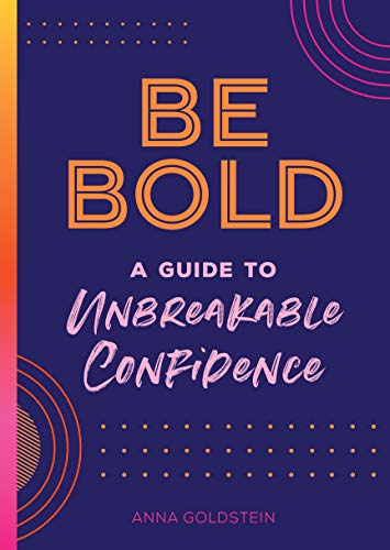 Beispielbild fr Be Bold: A Guide to Unbreakable Confidence (Volume 17) (Live Well, 17) zum Verkauf von PlumCircle