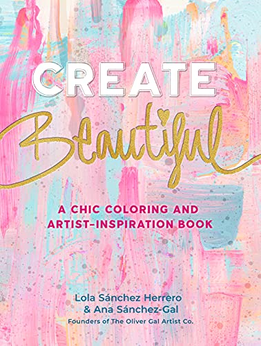 Beispielbild fr Create Beautiful: A Chic Coloring and Artist-Inspiration Book zum Verkauf von Bookmonger.Ltd