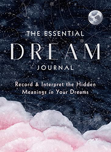 Imagen de archivo de The Essential Dream Journal: Record & Interpret the Hidden Meanings in Your Dreams (Volume 9) (Everyday Inspiration Journals, 9) a la venta por PlumCircle