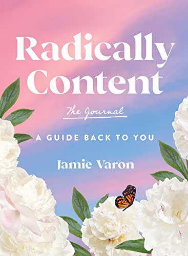 Stock image for Radically Content: The Journal: A Guide Back to You (Volume 19) (Everyday Inspiration Journals, 19) for sale by Zoom Books Company