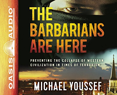 9781631081828: The Barbarians Are Here: Preventing the Collapse of Western Civilization in Times of Terrorism - Library Edition