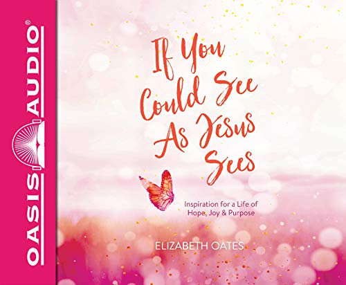 Beispielbild fr If You Could See as Jesus Sees (Library Edition): Inspiration for a Life of Hope, Joy, and Purpose zum Verkauf von Buchpark