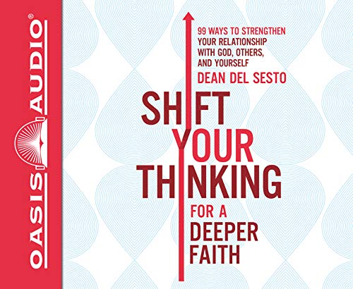 Beispielbild fr Shift Your Thinking for a Deeper Faith: 99 Ways to Strengthen Your Relationship With God, Others, and Yourself, Library Edition zum Verkauf von Buchpark