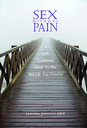 9781631100086: Sex Without Pain: A Self-Treatment Guide to the Sex Life You Deserve
