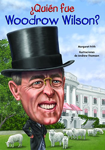 Stock image for Quin fue Woodrow Wilson? (Quien Fue.? / Who Was.?) (Spanish Edition) for sale by Decluttr