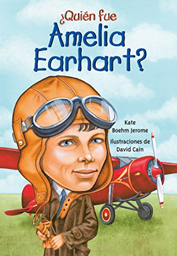 Stock image for Quien fue Amelia Earhart? (Quien Fue]]? / Who Was]]?) (Spanish Edition) for sale by HPB-Movies