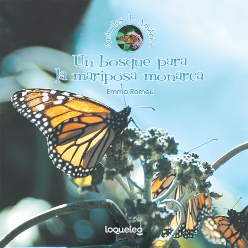 Beispielbild fr Un bosque para la mariposa monarca/ A Forest for the Monarch Butterfly (Animales de America / Animals of the Americas) (Spanish Edition) (Animales de Amrica / Animals of the Americas) zum Verkauf von HPB-Diamond