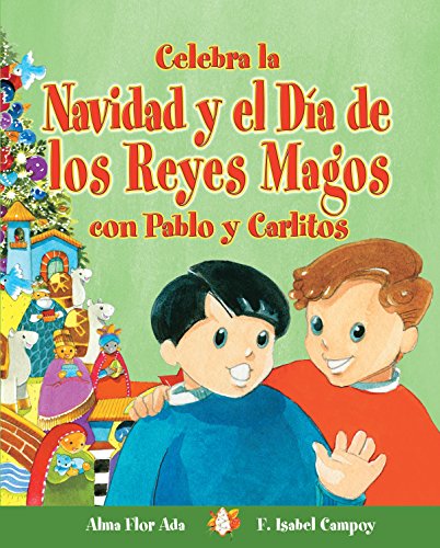 Imagen de archivo de Celebra La Navidad y El Dia de Los Reyes Magos Con Pablo y Carlitos a la venta por ThriftBooks-Dallas