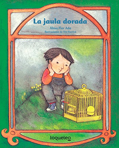 Stock image for La jaula dorada / The Golden Cage (Spanish Edition) (Cuentos Para Todo el Ao / Stories The Year Round) for sale by SecondSale