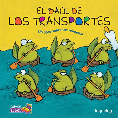 Stock image for El baúl de los transportes: Un libro sobre los números / Transportation Treasure Chest: A book about numbers (Spanish Edition) (El Baul / Treasure Chest Collection) for sale by HPB-Emerald