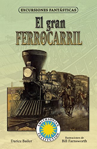 Beispielbild fr El gran ferrocarril / Railroad! (Spanish Edition) (Excursiones Fantasticas / Fantasy Field Trips) zum Verkauf von HPB Inc.