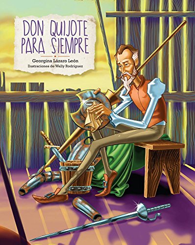 Imagen de archivo de Don Quijote para siempre / Don Quixote Forever (Spanish Edition) a la venta por Half Price Books Inc.