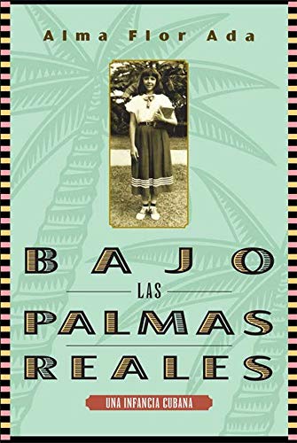 9781631139710: Bajo las palmas reales/ Under the Royal Palms: Una Incancia Cubana / a Childhood in Cuba (Spanish Edition)